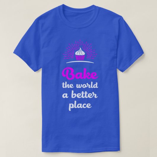 Bake the World Funny Baking Cake Lover Baker Cupca T-shirt (Design voorkant)