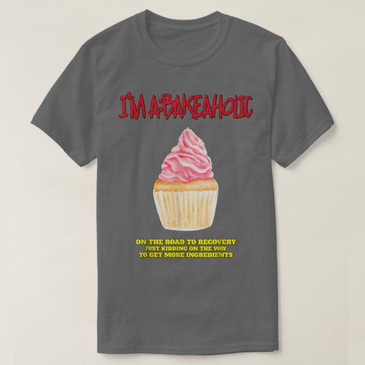 Bakeholic cupcakes Baking Baker Funny Tet T-shirt (Design voorkant)