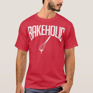 Bakeholic gebakken bakker t-shirt