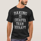 Baken is goedkoper dan therapie - grappig t-shirt (Voorkant)