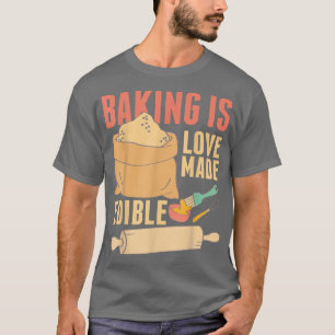 Baken is liefde gemaakt voor eetbaar 390 t-shirt