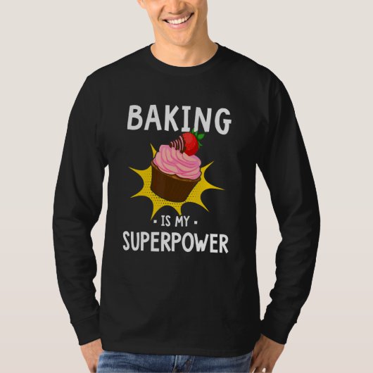 Baken is mijn Superpower Cupcake Baker Baking T-shirt (Voorkant)