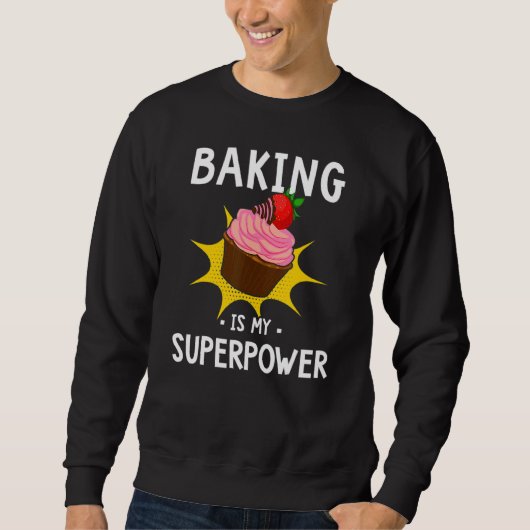 Baken is mijn Superpower Cupcake Baker Baking Trui (Voorkant)