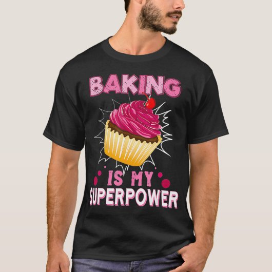 Baken is mijn Superpower Delicious Cupcake Baker T-shirt (Voorkant)