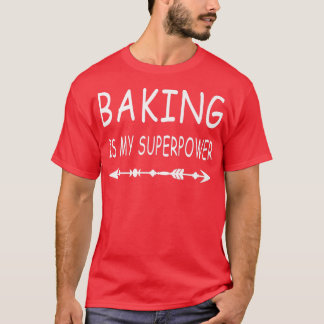 Baken is mijn Superpower Delicious Cupcake Baker T-shirt