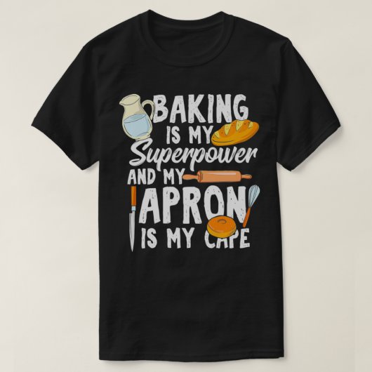 Baken is mijn Superpower en mijn Schort is mijn Ca T-shirt (Design voorkant)