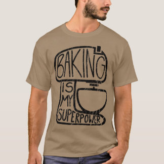 Baken is mijn Superpower, grappige Baker T-shirt