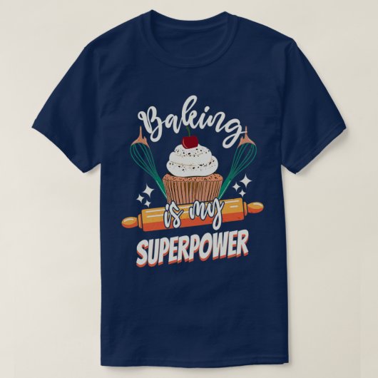 Baken is mijn Superpower grappige cupcake kookgeba T-shirt (Design voorkant)