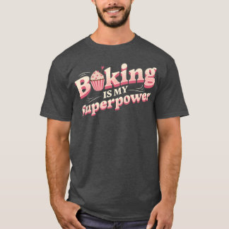 Baken is mijn Superpower - soorten koekjes 399 T-shirt