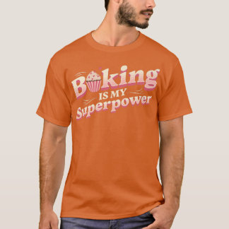 Baken is mijn Superpower - soorten koekjes 403 T-shirt