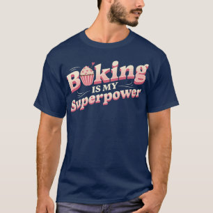 Baken is mijn Superpower - soorten koekjes T-shirt