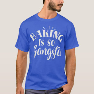 Baken is zo gangstaFunny Kitchen koken T-shirt