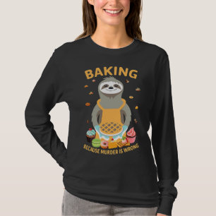 Baken omdat moord een verkeerde grappige speelruim t-shirt