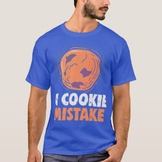 Baker A koekje Mistak Cakes Baking Cookies T-shirt