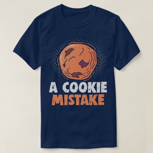 Baker A koekje Mistak Cakes Baking Cookies T-shirt (Design voorkant)