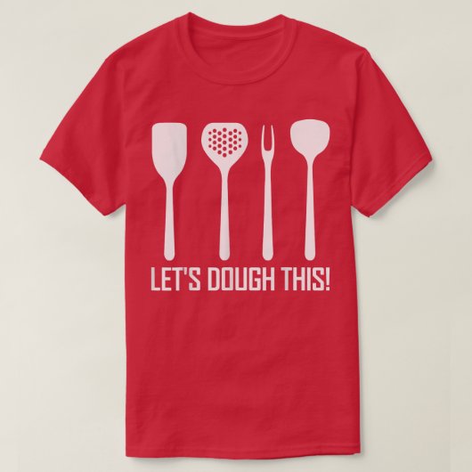 Baker Bake Let's Dough T-shirt (Design voorkant)