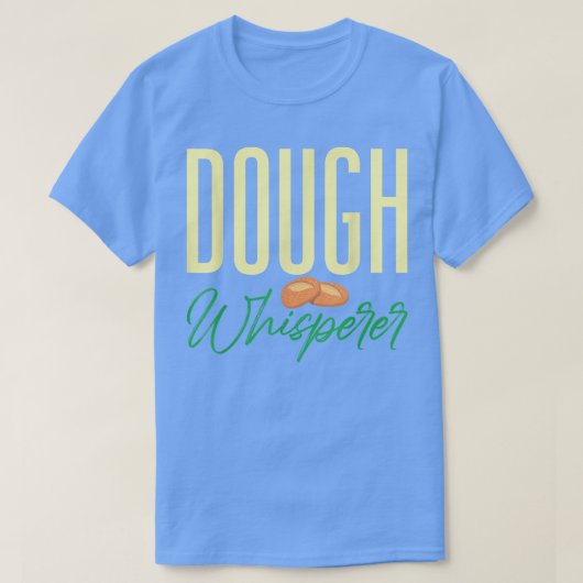Baker Baking Dough Whisperer Pastry Lover T-Shirt (Design voorkant)