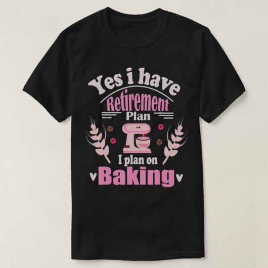 Baker Baking Retirement Gift Retiree Bakin T-shirt (Design voorkant)