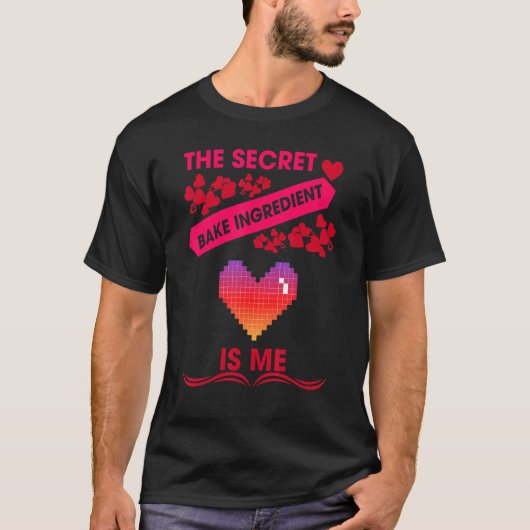 Baker Baking Secret Funny Sarcastic Humor T-shirt (Voorkant)