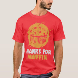 Baker Bedankt voor muffin Cakes Baking Cookies 207 T-shirt