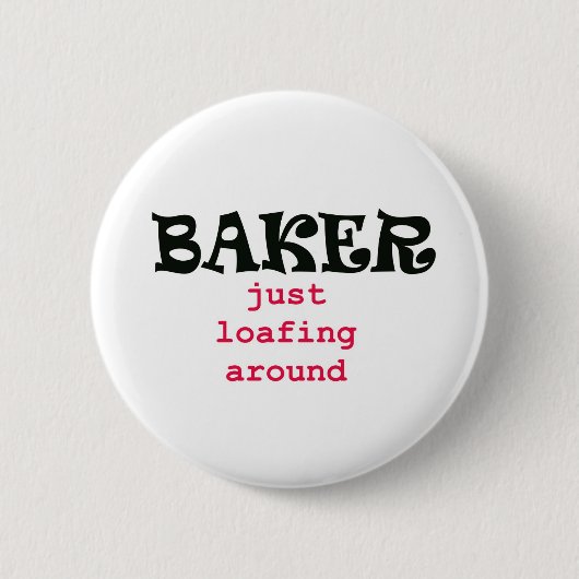 Baker - gewoon rondlopen ronde button 5,7 cm (Voorkant)