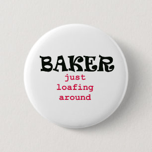 Baker - gewoon rondlopen ronde button 5,7 cm