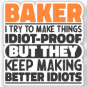 Baker Ik probeer dingen grappig te maken Citaten K Sticker (Voorkant)