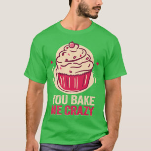 Baker Je bakt me gek Cakes Baking Cookies 213 T-shirt