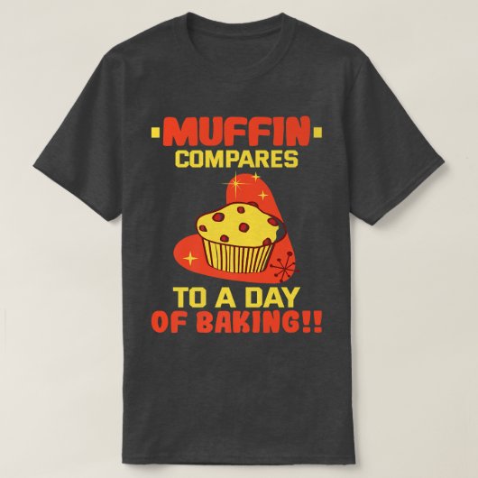 Baker Muffin vergelijkt met een dag bakkerij Cakes T-shirt (Design voorkant)