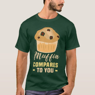 Baker Muffin vergelijkt u met koekjes die koekjes  T-shirt