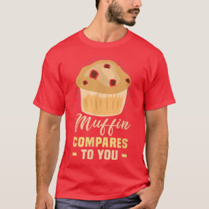 Baker Muffin vergelijkt u met koekjes die koekjes  T-shirt