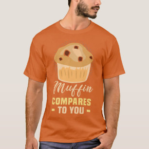Baker Muffin vergelijkt u met koekjes die koekjes T-shirt