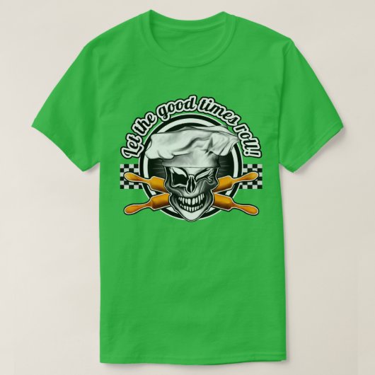 Baker Skull 6 Laat de goede tijden rollen T-shirt (Design voorkant)