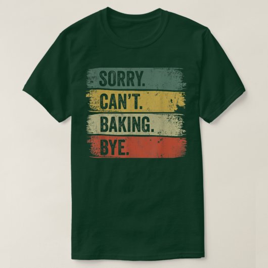 Baker Sorry Can't Baking Bye 198 T-shirt (Design voorkant)
