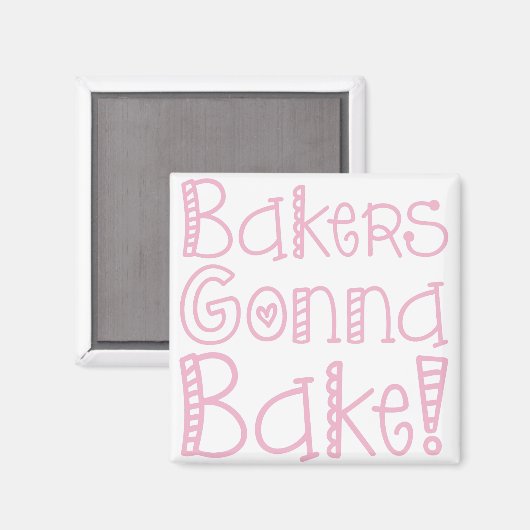 Bakers Gonna Bake Magnet (Voorkant / Achterkant)
