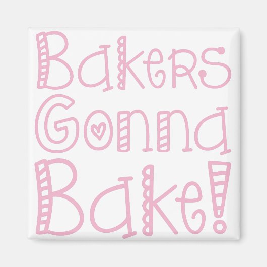 Bakers Gonna Bake Magnet (Voorkant)