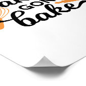 Bakers Gonna Bake Quotes I Poster (Hoek)