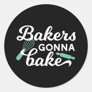 Bakers Gonna Bake Quotes II Ronde Sticker