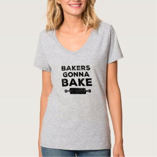 Bakers Gonna Bake T-shirt