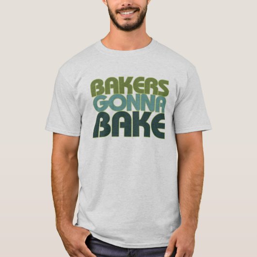 Bakers Gonna Bake T-shirt (Voorkant)