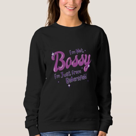 Bakersfield Native Funny State Flag Pride Bossy Trui (Voorkant)