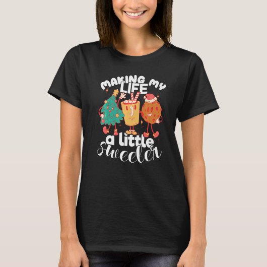 Bakery Donut Making my Life Sweeter Confectioner C T-shirt (Voorkant)