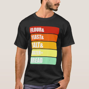 Bakgist Brood - bloem Gist Zout Water Brood T-shirt