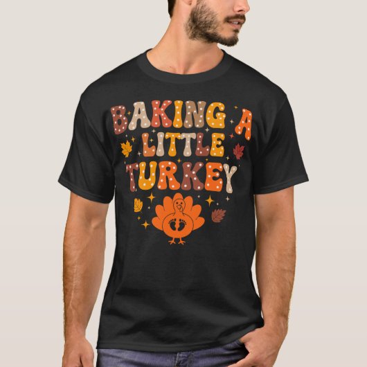 Baking A Little Turkey Thanksgiving Pregnancy  T-shirt (Voorkant)