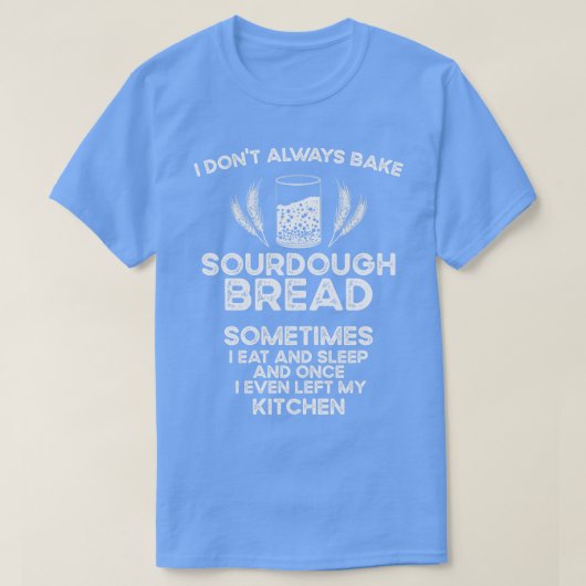 Baking Baker Sourdegh Bread Master T-shirt (Design voorkant)