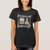 Baking Baker Sourdough Scientist Bread Baker Maste T-shirt (Voorkant)