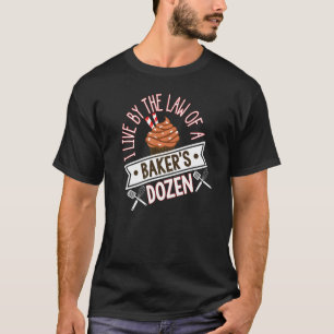 Baking Bakkers Dozen Quote T-shirt