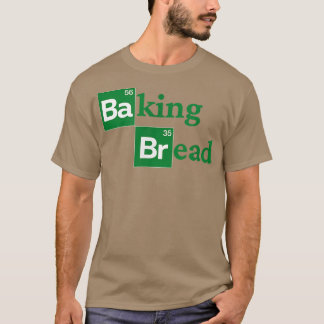Baking Bread - Funny Ironic Bread Baker Bakery Pre T-shirt