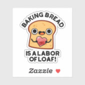 Baking Bread is een arbeider van Loaf Funny Food P Sticker (Vel)