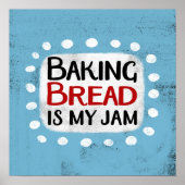 Baking Bread is mijn jam Poster muurkunst (Voorkant)